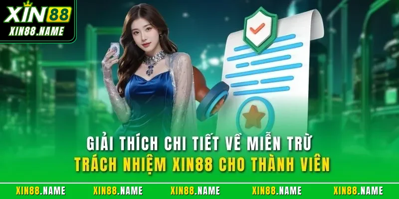 Giải thích chi tiết về miễn trừ trách nhiệm XIN88 cho thành viên