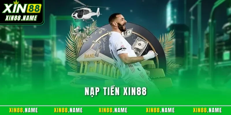 Nạp tiền XIN88