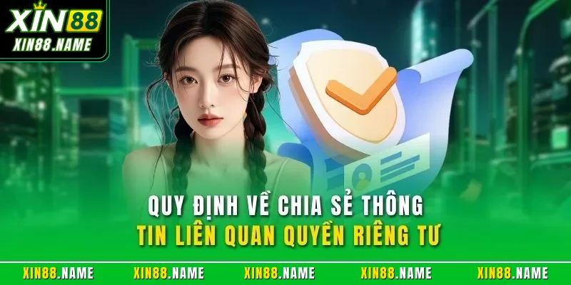 Quy định về chia sẻ thông tin liên quan quyền riêng tư