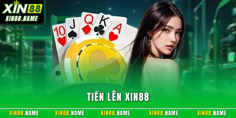 Tiến Lên XIN88| Trải Nghiệm Game Bài Online Tuyệt Vời 2026