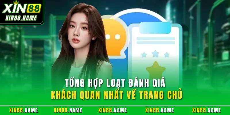 Tổng hợp loạt đánh giá khách quan nhất về trang chủ