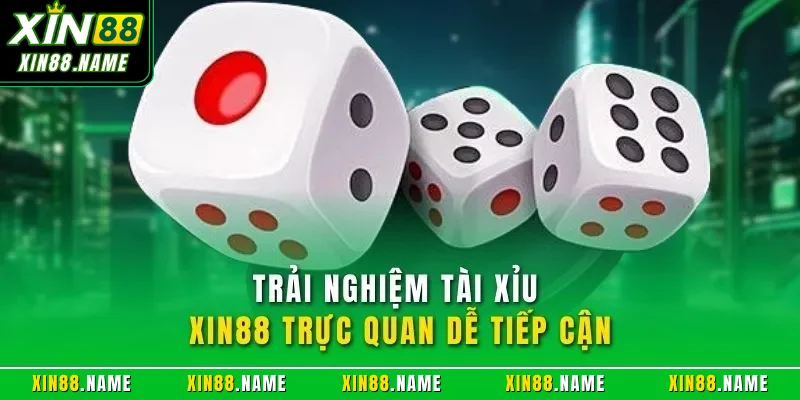 Trải nghiệm tài xỉu XIN88 trực quan dễ tiếp cận