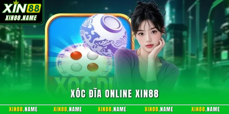 Xóc đĩa online XIN88